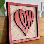 Valentine's Day Love Sign - Laser cut wood heart sign - Shelf Sitter - Decor - DecorationHandmade Materials: Wood Width: 7 inches Height: 7 inches